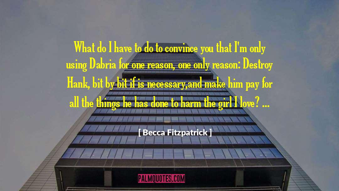 Becca Fitzpatrick Quotes: What do I have to