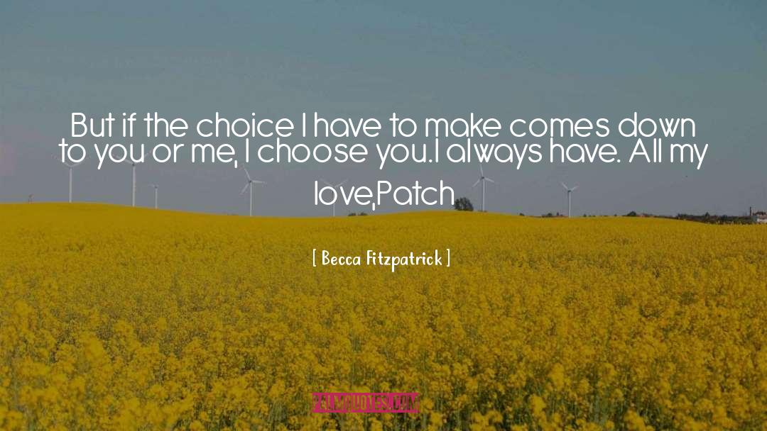 Becca Fitzpatrick Quotes: But if the choice I