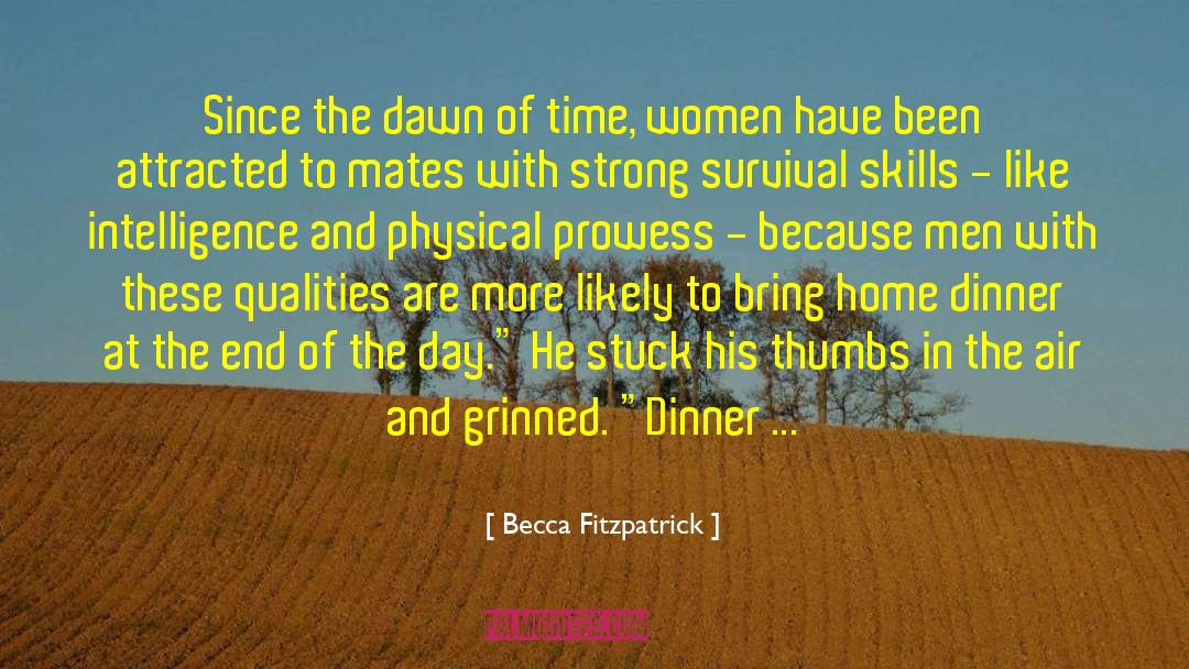 Becca Fitzpatrick Quotes: Since the dawn of time,