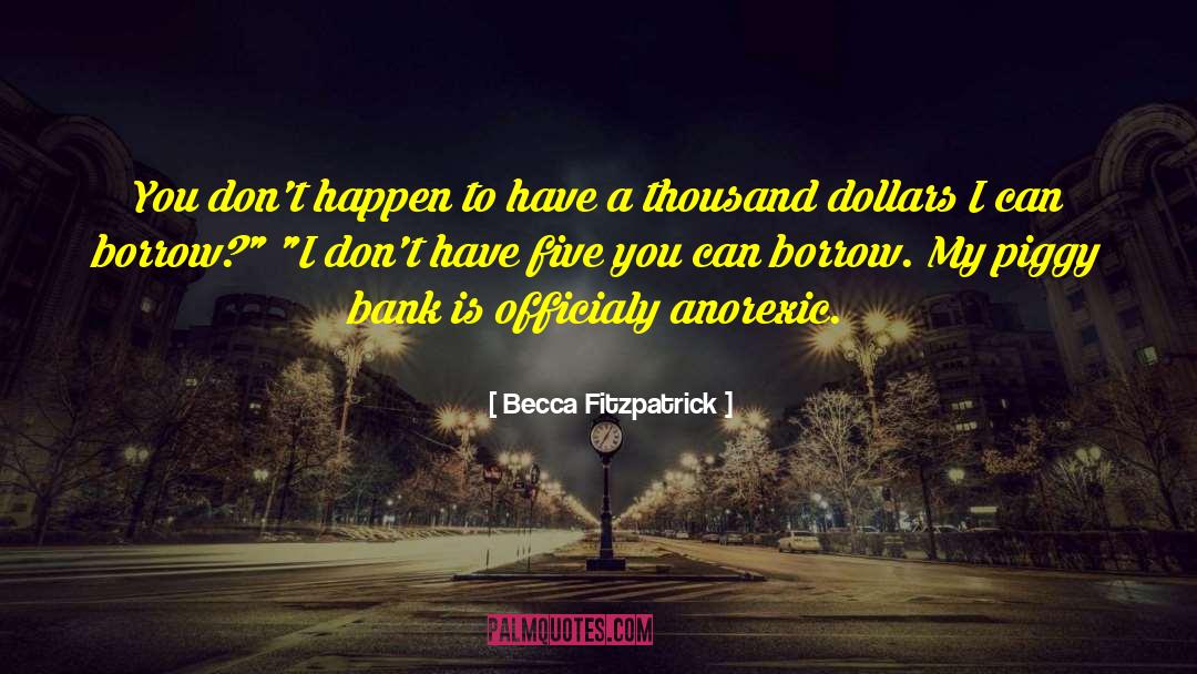 Becca Fitzpatrick Quotes: You don't happen to have