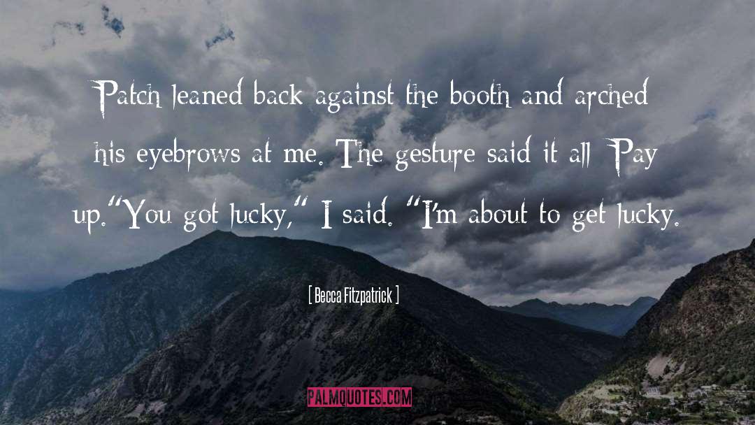 Becca Fitzpatrick Quotes: Patch leaned back against the