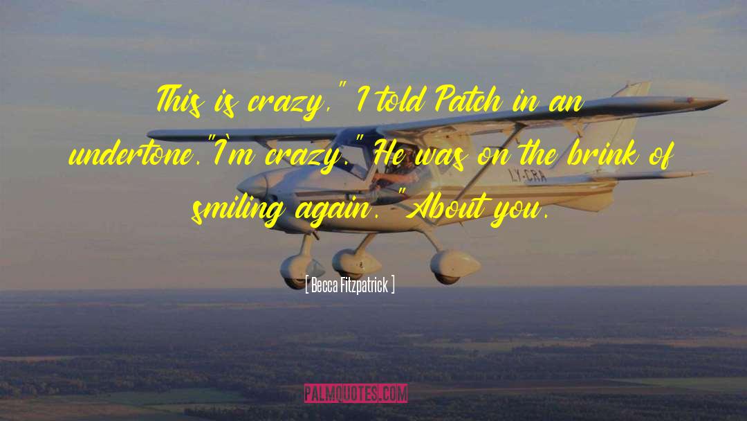 Becca Fitzpatrick Quotes: This is crazy,