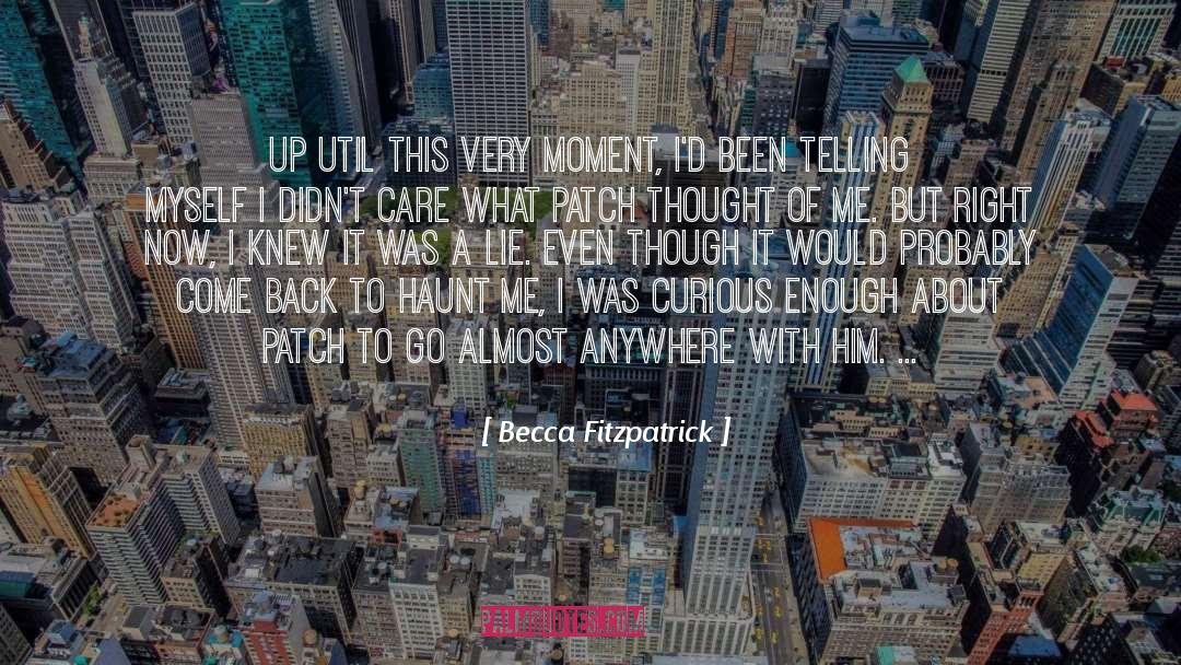 Becca Fitzpatrick Quotes: Up util this very moment,