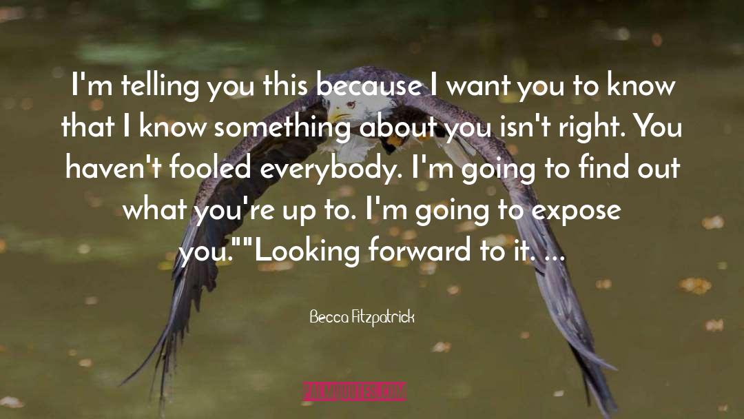 Becca Fitzpatrick Quotes: I'm telling you this because