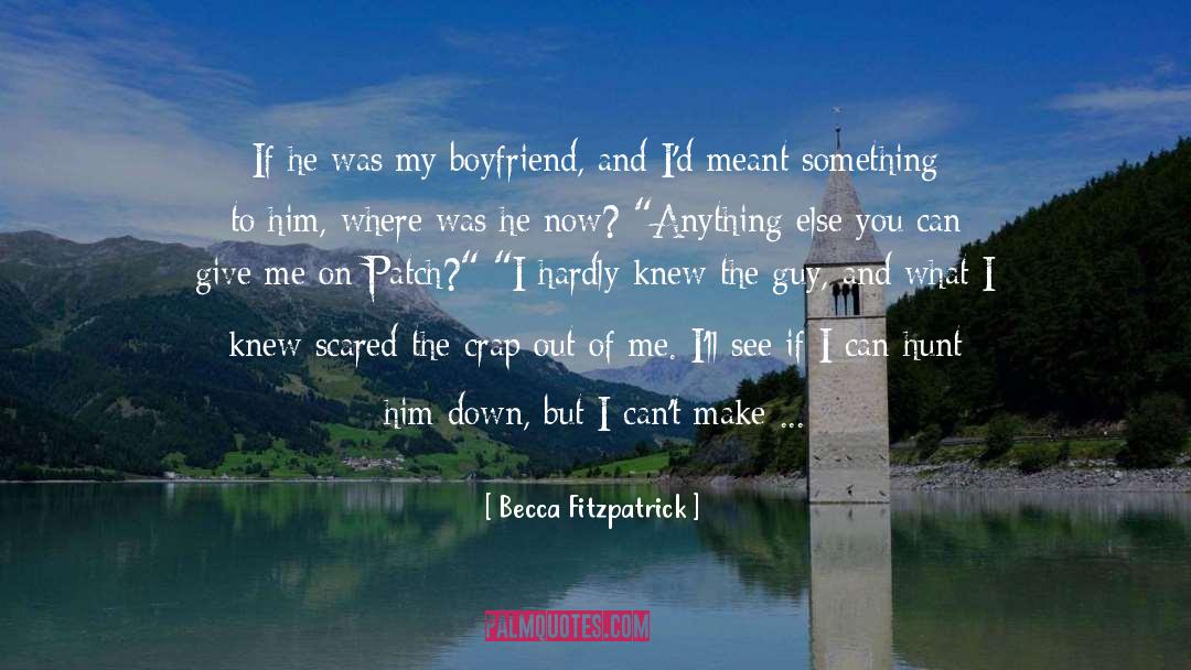 Becca Fitzpatrick Quotes: If he was my boyfriend,