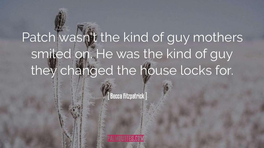 Becca Fitzpatrick Quotes: Patch wasn't the kind of