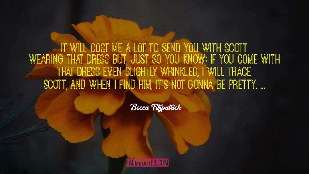 Becca Fitzpatrick Quotes: It will cost me a