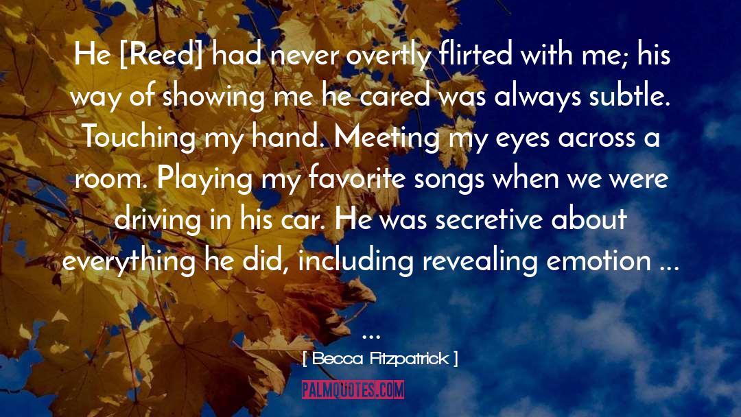 Becca Fitzpatrick Quotes: He [Reed] had never overtly
