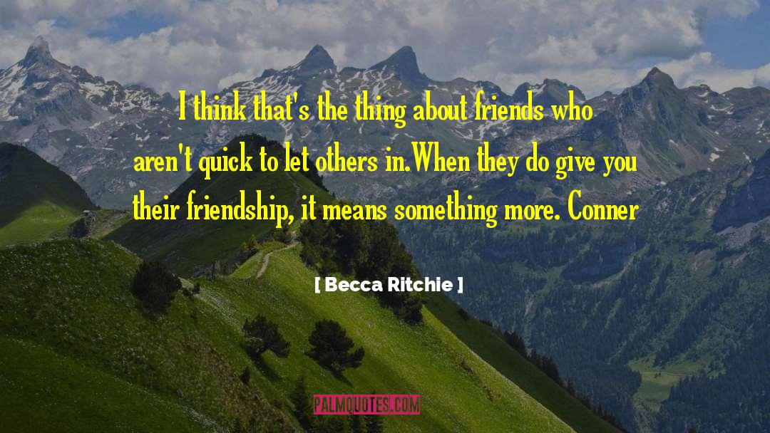 Becca Ritchie Quotes: I think that's the thing