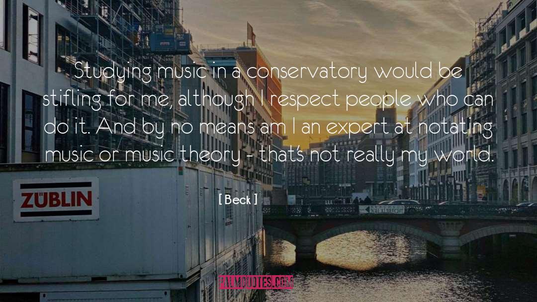 Beck Quotes: Studying music in a conservatory