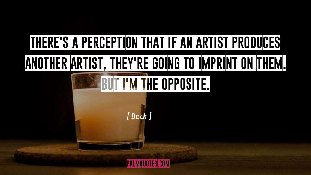 Beck Quotes: There's a perception that if