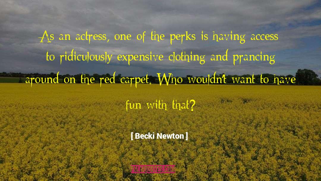 Becki Newton Quotes: As an actress, one of