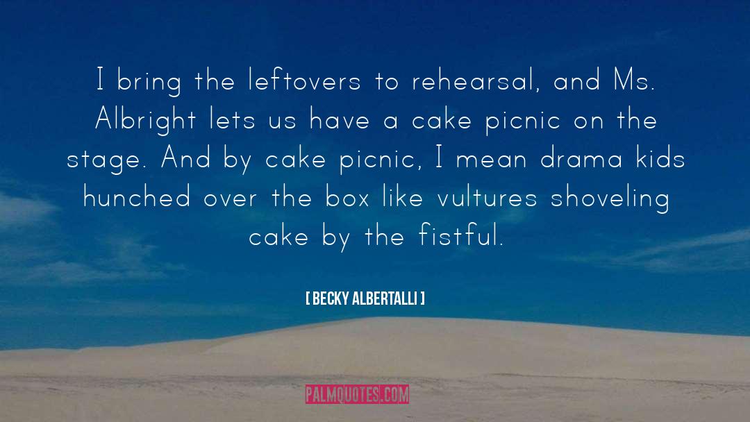Becky Albertalli Quotes: I bring the leftovers to