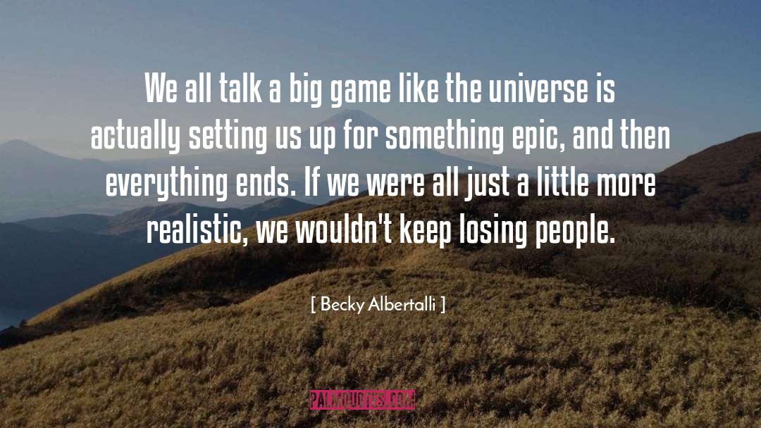 Becky Albertalli Quotes: We all talk a big