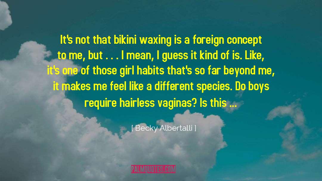 Becky Albertalli Quotes: It's not that bikini waxing