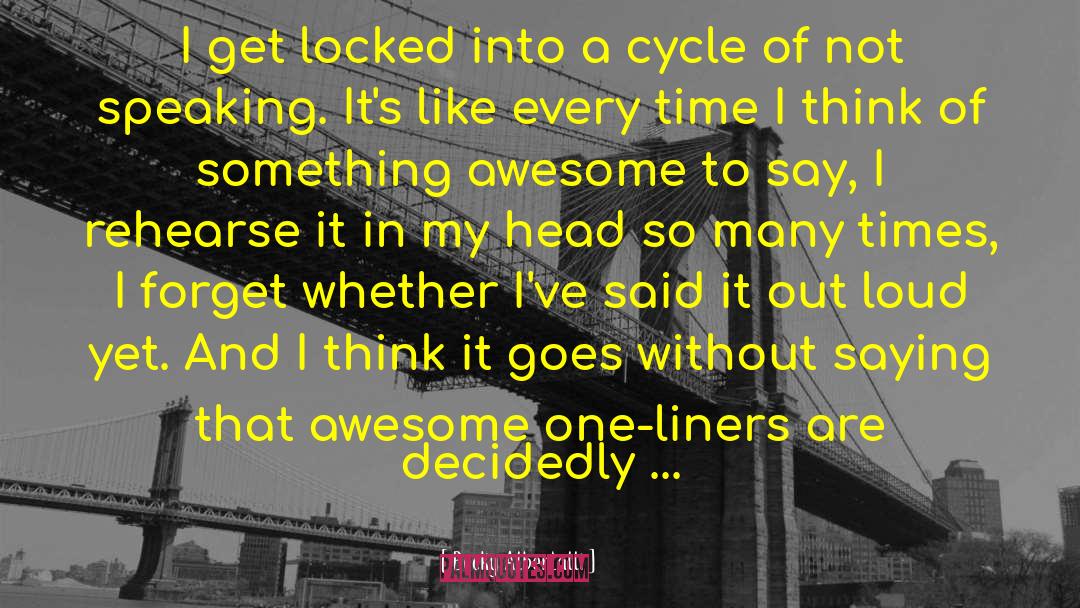 Becky Albertalli Quotes: I get locked into a