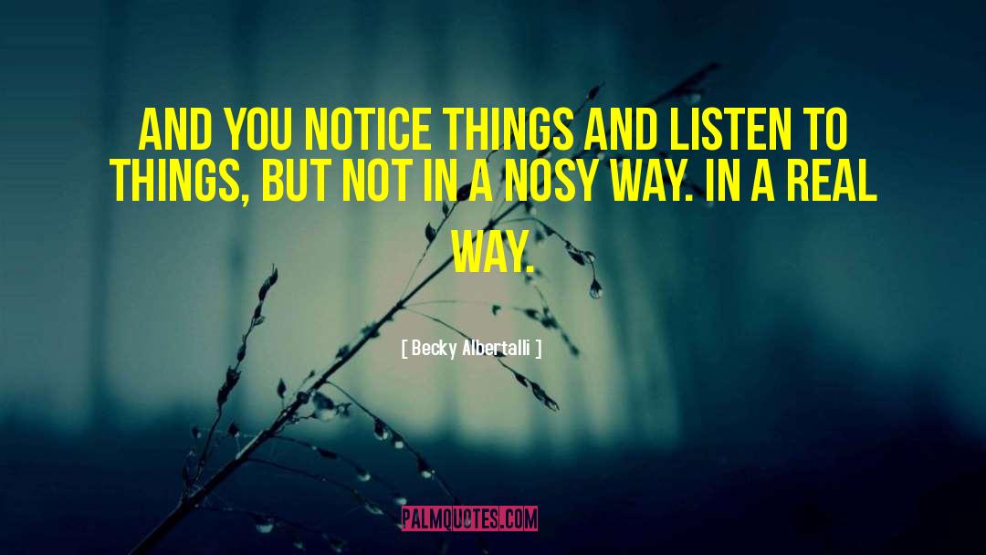 Becky Albertalli Quotes: And you notice things and