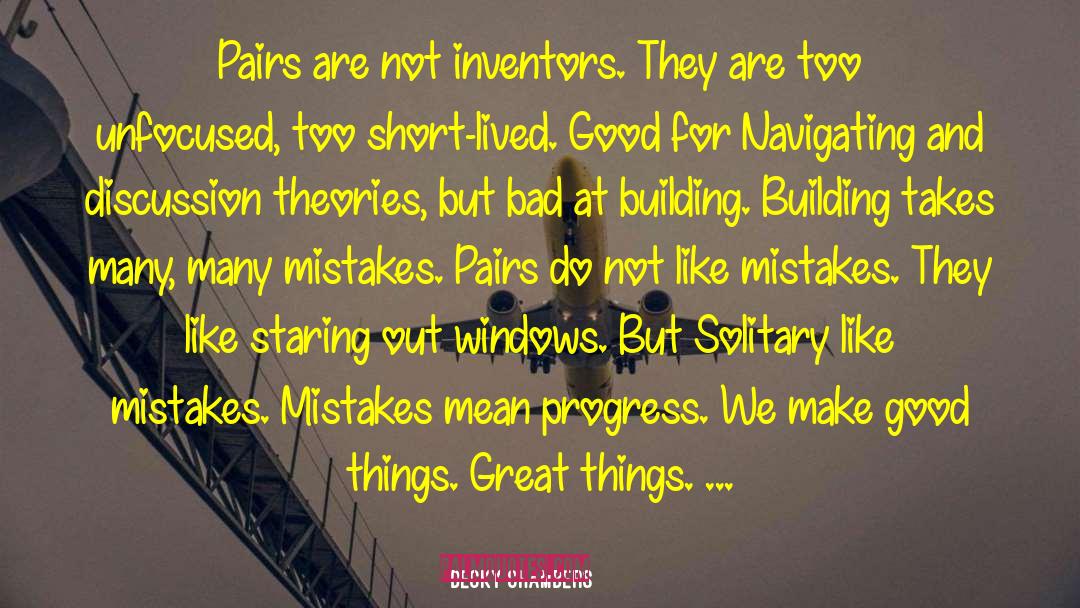 Becky Chambers Quotes: Pairs are not inventors. They