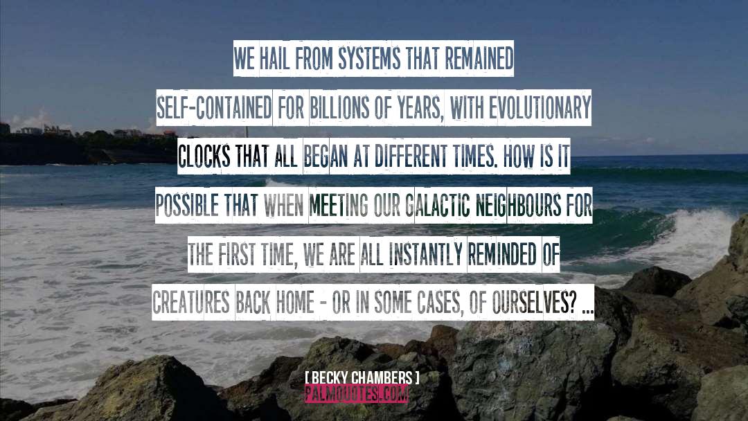 Becky Chambers Quotes: We hail from systems that