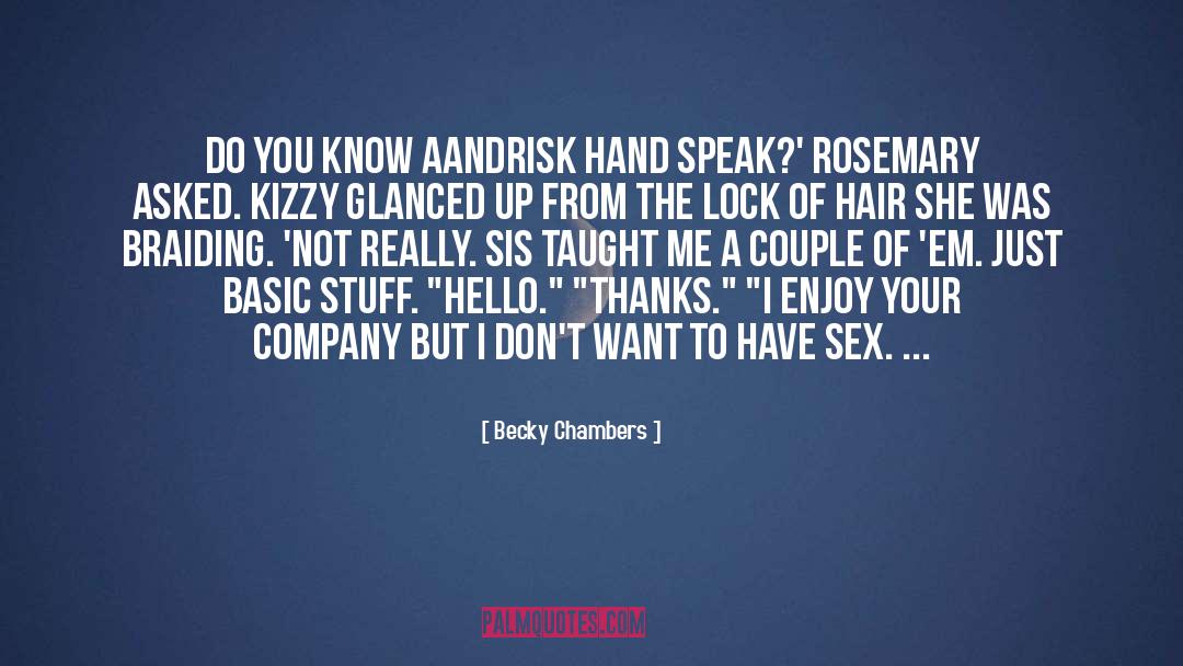 Becky Chambers Quotes: Do you know Aandrisk hand