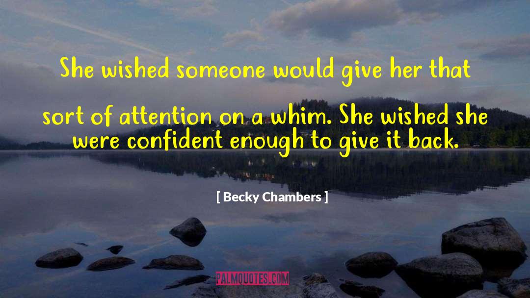 Becky Chambers Quotes: She wished someone would give