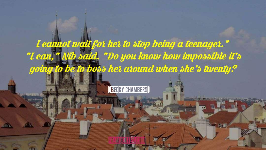 Becky Chambers Quotes: I cannot wait for her