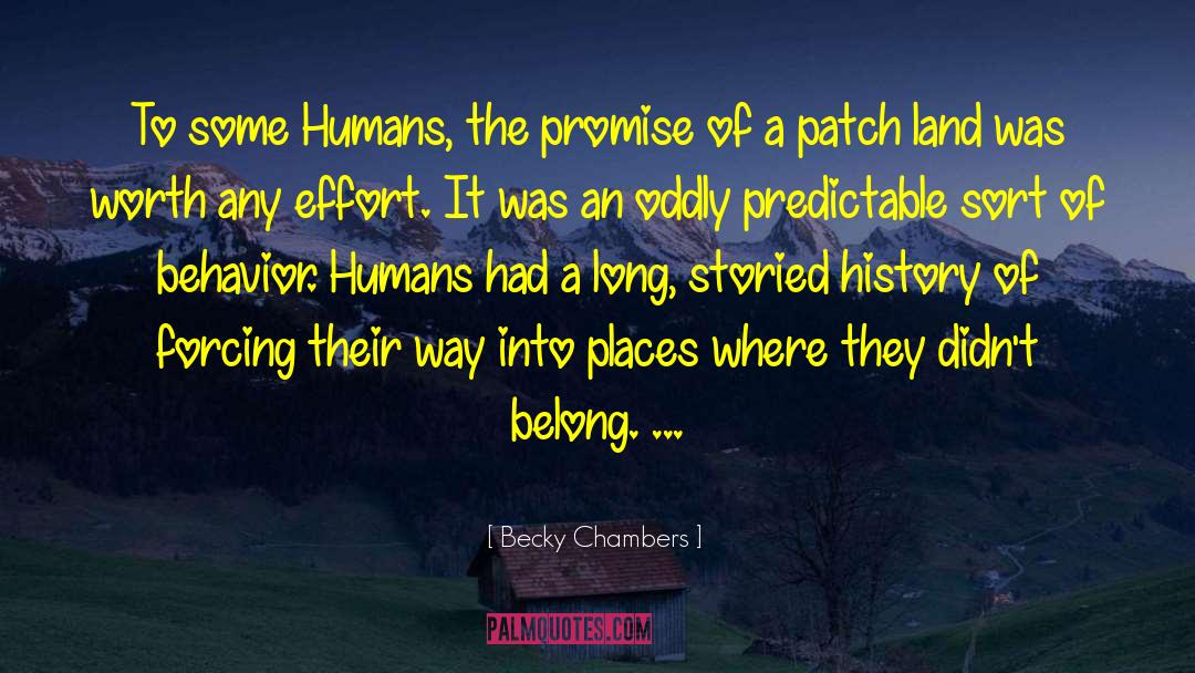 Becky Chambers Quotes: To some Humans, the promise