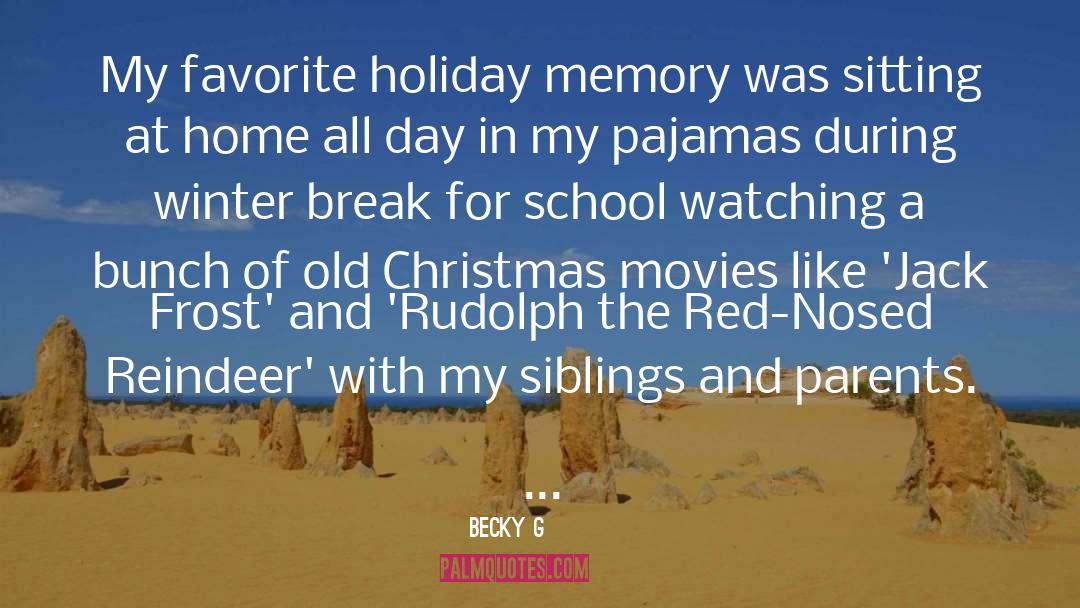 Becky G Quotes: My favorite holiday memory was