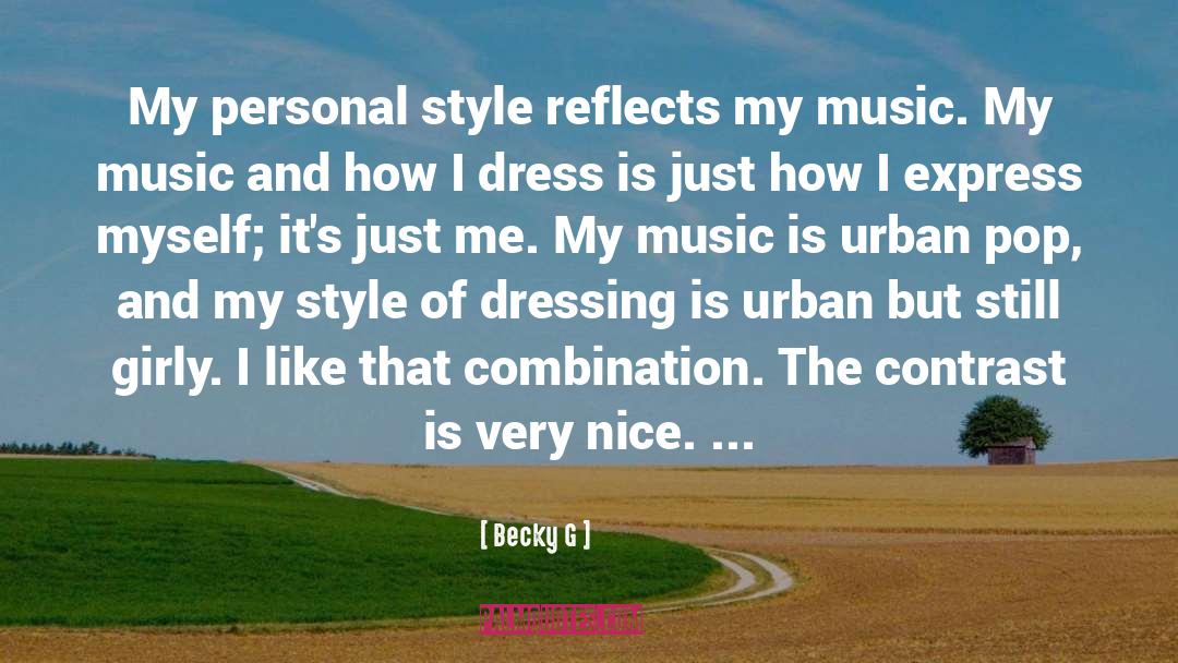 Becky G Quotes: My personal style reflects my