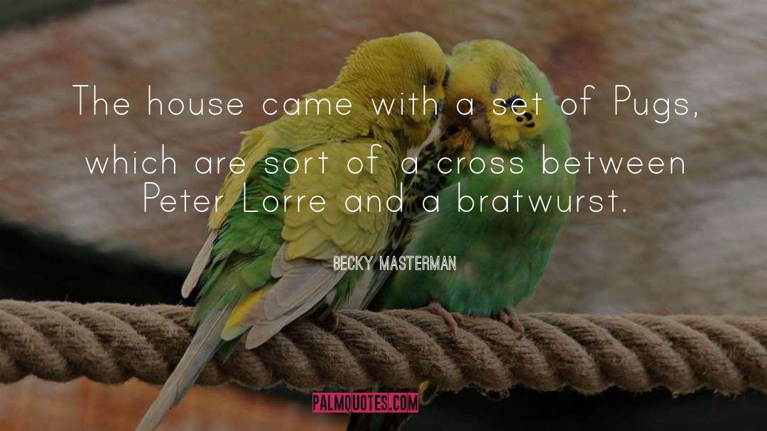 Becky Masterman Quotes: The house came with a
