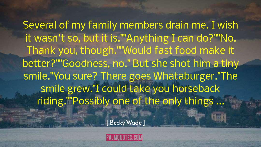 Becky Wade Quotes: Several of my family members