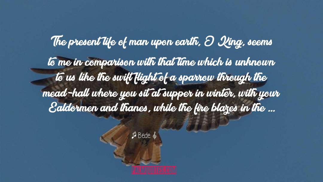 Bede Quotes: The present life of man