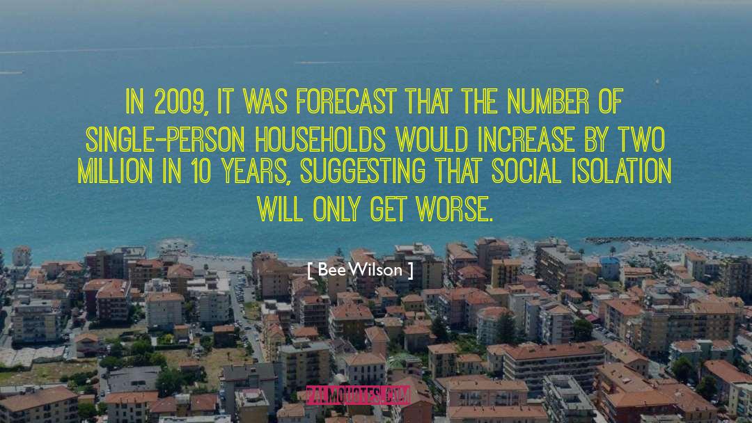 Bee Wilson Quotes: In 2009, it was forecast