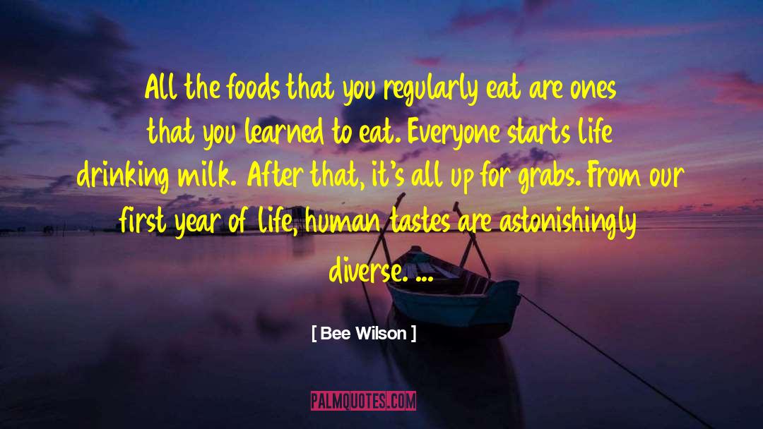 Bee Wilson Quotes: All the foods that you