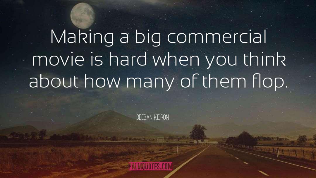 Beeban Kidron Quotes: Making a big commercial movie