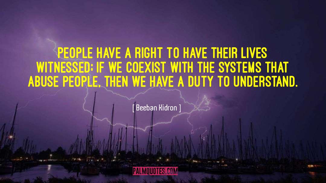 Beeban Kidron Quotes: People have a right to