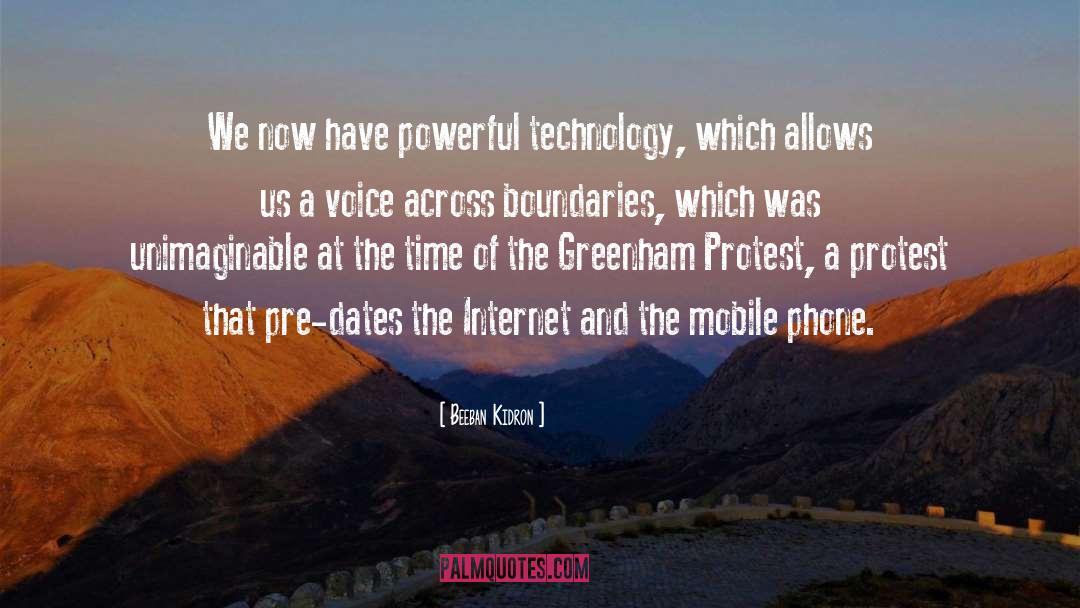 Beeban Kidron Quotes: We now have powerful technology,