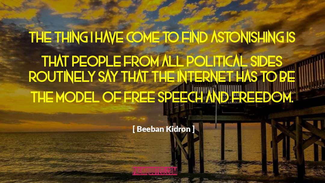 Beeban Kidron Quotes: The thing I have come