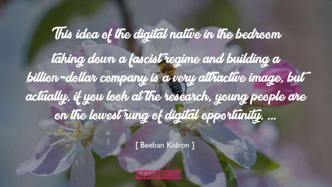 Beeban Kidron Quotes: This idea of the digital