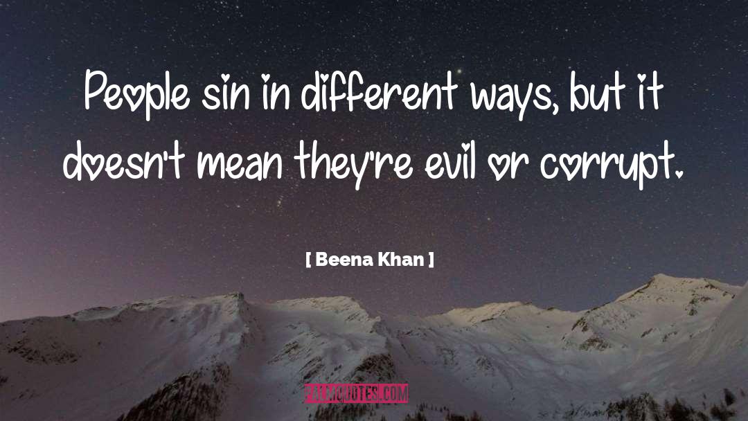 Beena Khan Quotes: People sin in different ways,