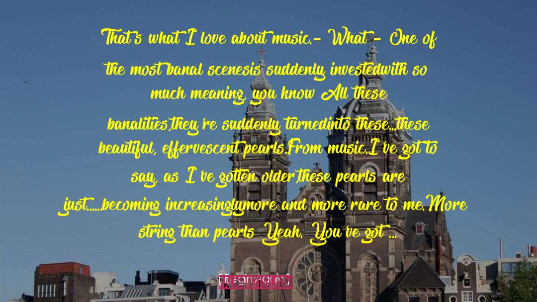 Begin Again Quotes: That's what I love about