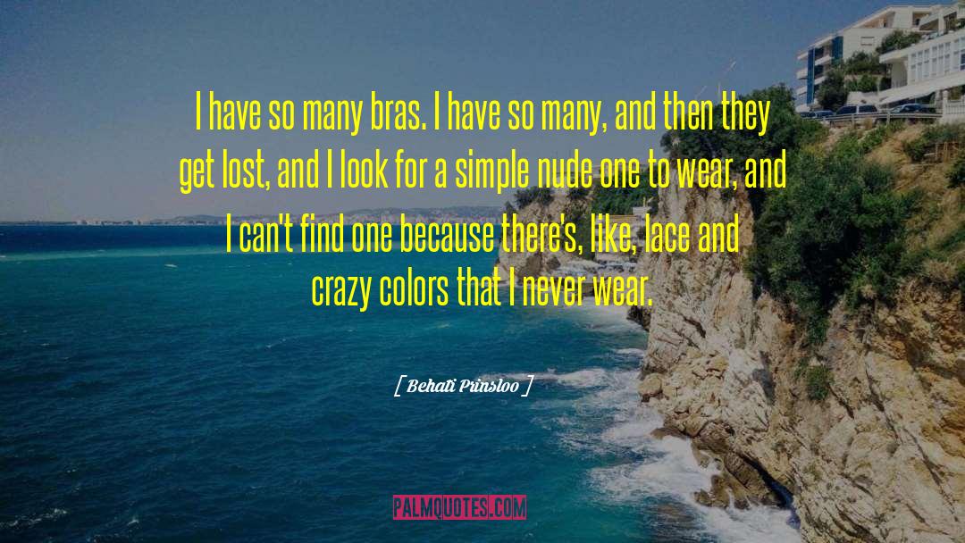 Behati Prinsloo Quotes: I have so many bras.
