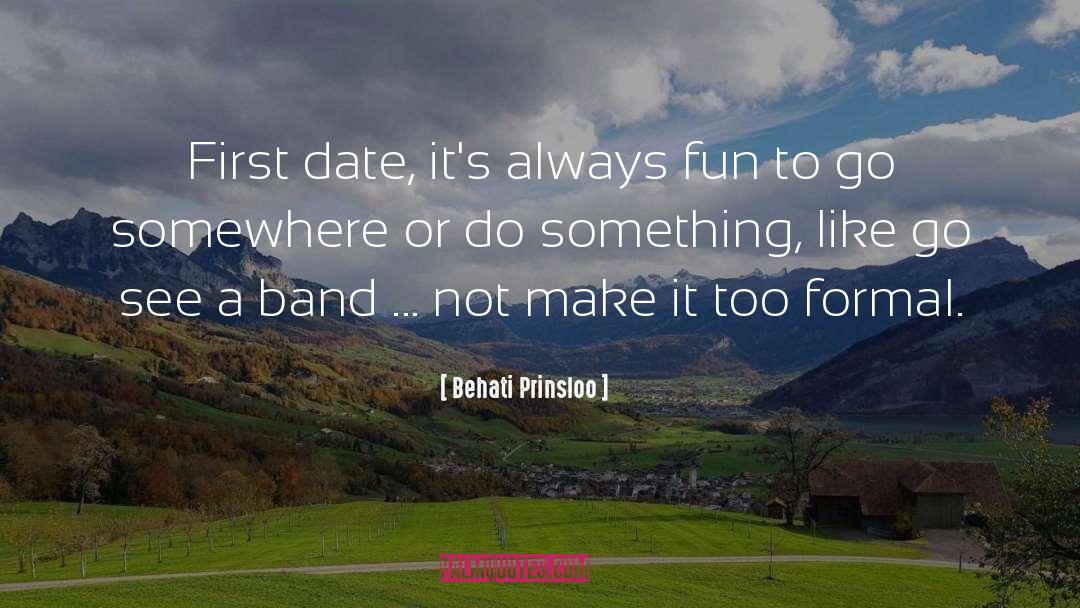 Behati Prinsloo Quotes: First date, it's always fun