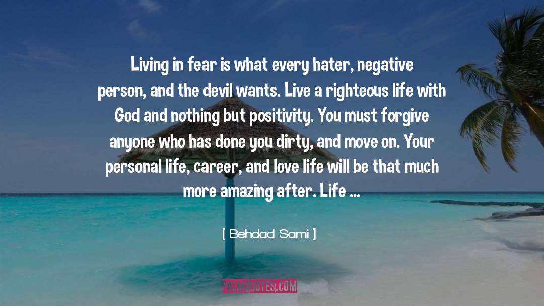 Behdad Sami Quotes: Living in fear is what