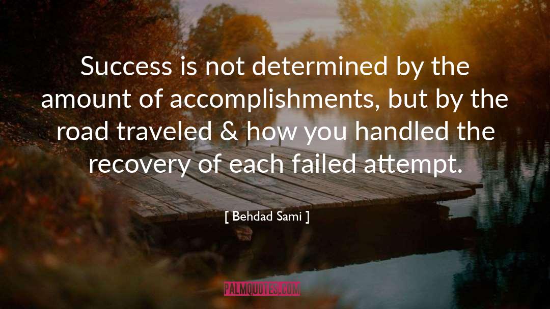 Behdad Sami Quotes: Success is not determined by