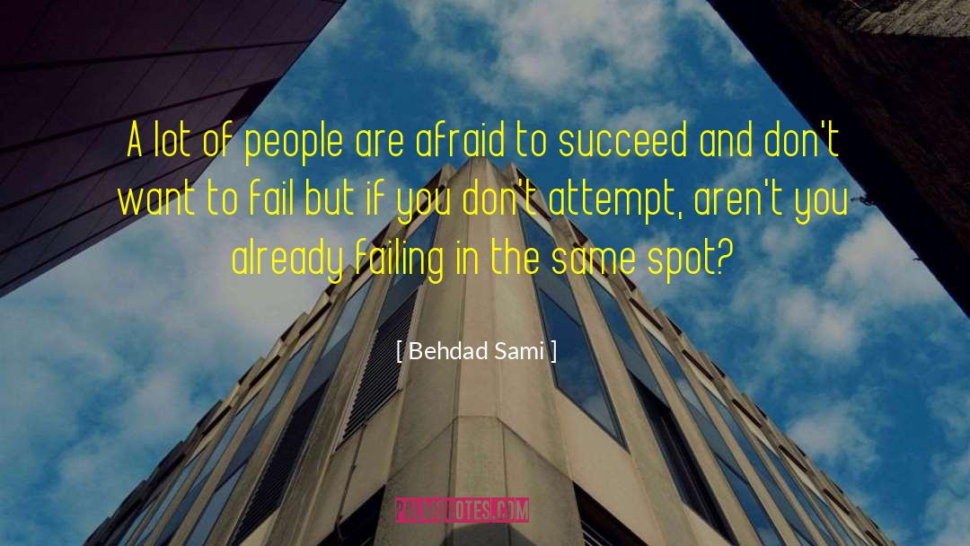 Behdad Sami Quotes: A lot of people are
