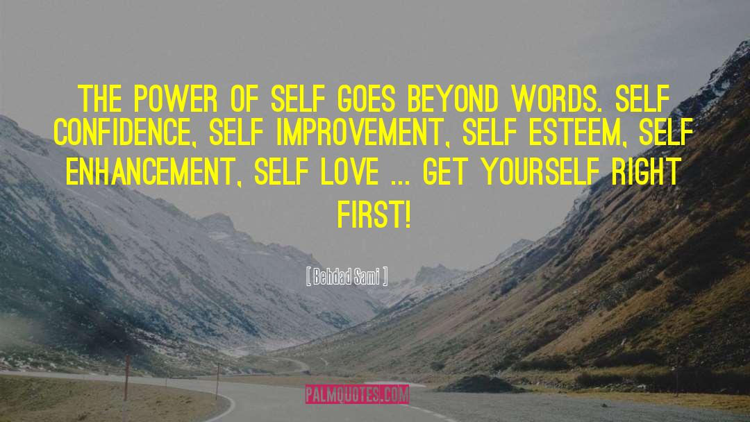 Behdad Sami Quotes: The power of self goes