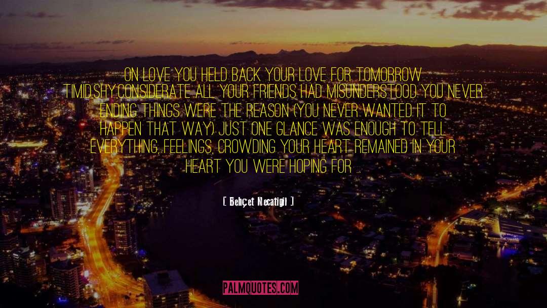 Behçet Necatigil Quotes: On Love <br /><br />You