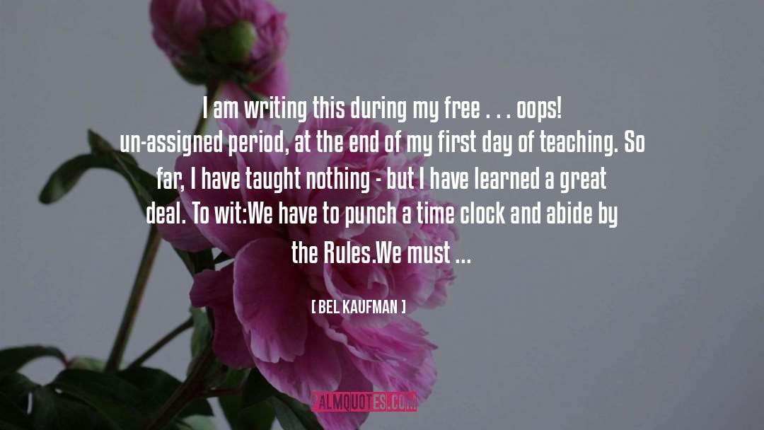 Bel Kaufman Quotes: I am writing this during