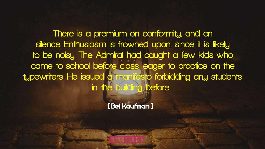 Bel Kaufman Quotes: There is a premium on